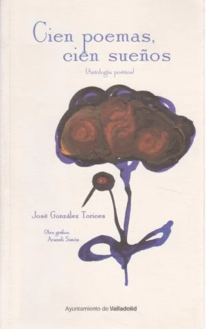 CIEN POEMAS, CIEN SUEÑOS. ANTOLOGÍA POÉTICA