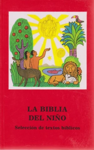 LA BIBLIA DEL NIÑO. SELECCIÓN DE TEXTOS BÍBLICOS