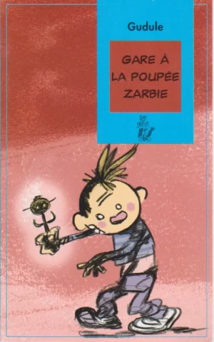 GARE À LA POUPÉE ZARBIE