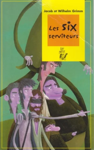 LES SIX SERVITEURS