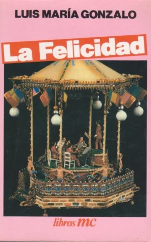 LA FELICIDAD. ¿DESEO VANO O REALIDAD ASEQUIBLE?