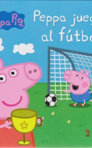 PEPPA PIG. PEPPA JUEGA AL FÚTBOL