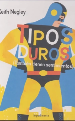 TIPOS DUROS. TAMBIÉN TIENEN SENTIMIENTOS