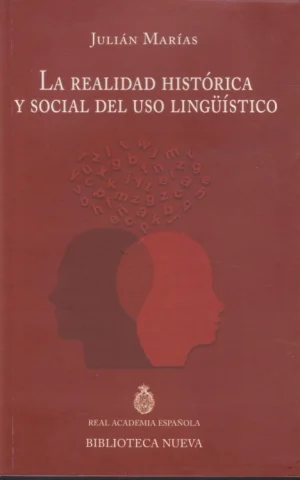 LA REALIDAD HISTÓRICA Y SOCIAL DEL USO LINGÜISTICO