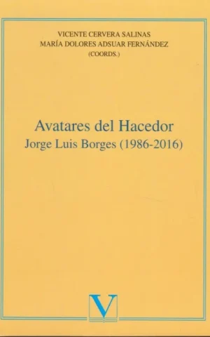 AVATARES DEL HACEDOR. JORGE LUIS BORGES. 1986-2016