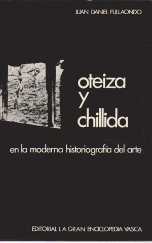 OTEIZA Y CHILLIDA EN LA MODERNA HISTORIOGRAFÍA DEL ARTE
