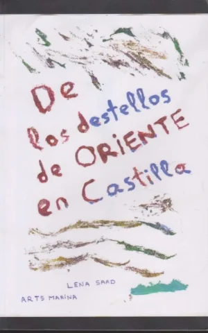 DE LOS DESTELLOS DE ORIENTE EN CASTILLA