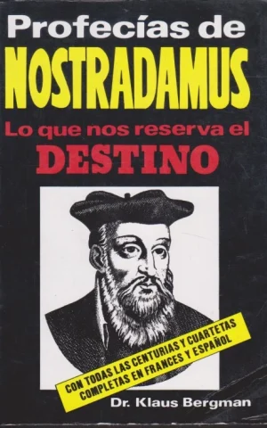 PROFECÍAS DE NOSTRADAMUS. LO QUE NOS RESERVA EL DESTINO