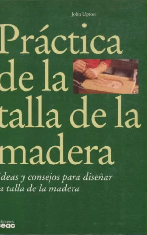 PRÁCTICA DE LA TALLA DE LA MADERA
