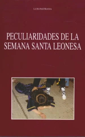 PECULIARIDADES DE LA SEMANA SANTA LEONESA