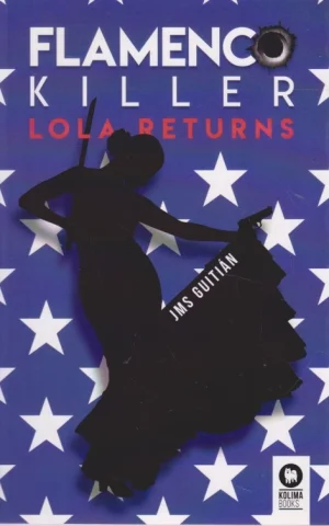 FLAMENCO KILLER. LOLA RETURNS