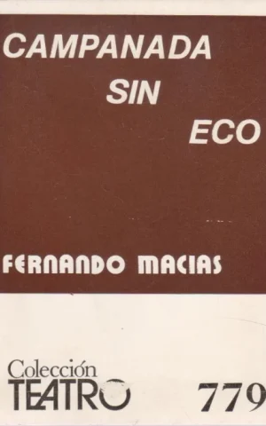 CAMPANADA SIN ECO. COLECCIÓN TEATRO Nº779