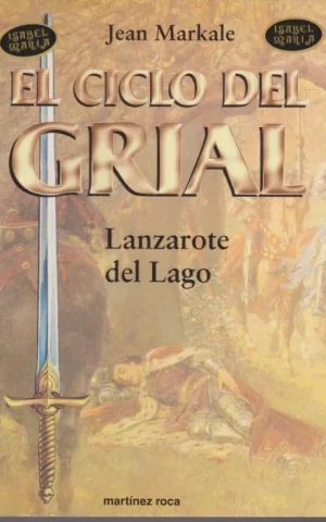 EL CICLO DEL GRIAL 3. LANZAROTE DEL LAGO
