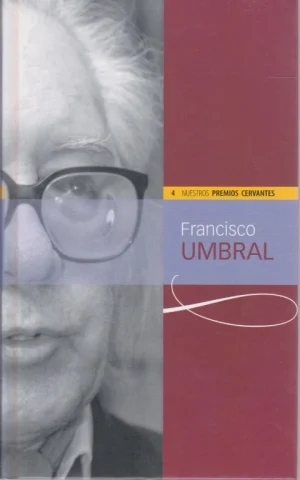 FRANCISCO UMBRAL. NUESTROS PREMIOS CERVANTES 4