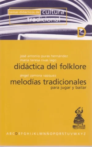 DIDÁCTICA DEL FOLKLORE - MELODÍAS TRADICIONALES PARA JUGAR Y BAILAR