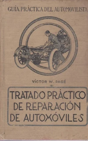 GUÍA PRÁCTICA DEL AUTOMOVILISTA. TOMO III. TRATADO PRÁCTICO DE REPARACIÓN DE AUTOMÓVILES