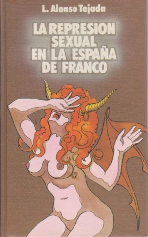 LA REPRESION SEXUAL EN LA ESPAÑA DE FRANCO