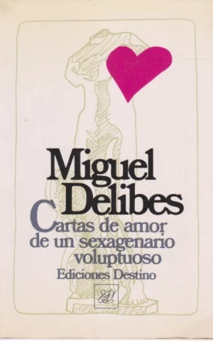 CARTAS DE AMOR DE UN SEXAGENARIO VOLUPTUOSO