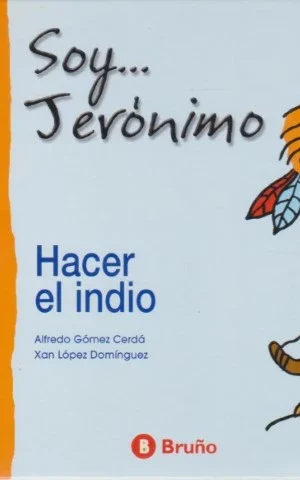 SOY JERÓNIMO. HACER EL INDIO