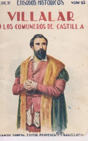 VILLALAR O LOS COMUNEROS DE CASTILLA. EPISODIOS HISTÓRICOS. SERIE IV. NÚMERO 13. COLECCIÓN INFANTIL