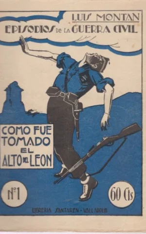 EPISODIOS DE LA GUERRA CIVIL. Nº1. CÓMO FUE TOMADO EL ALTO DEL LEÓN