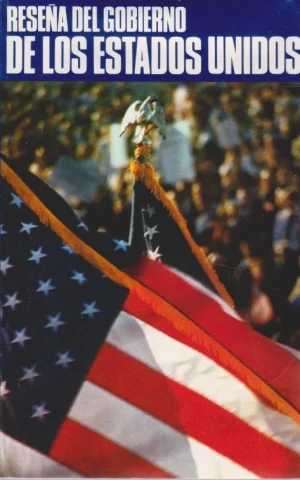 RESEÑA DEL GOBIERNO DE LOS ESTADOS UNIDOS