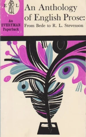 AN ANTHOLOGY OF ENGLISH PROSE: FROM BEDE TO R. L. STEVENSON