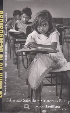 LA CUNA DE LA DESIGUALDAD - O BERÇO DA DESIGUALDADE - THE CRADLE OF INEQUALITY - LE BERCEAU DE L'INÉGALITÉ