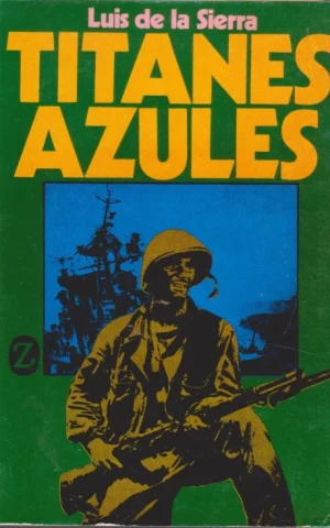 TITANES AZULES. ACCIONES NAVALES DE LA SEGUNDA GUERRA MUNDIAL