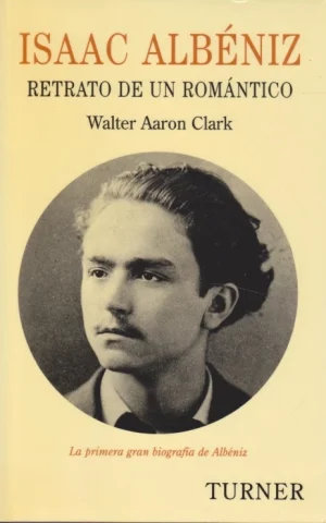 ISAAC ALBENIZ. RETRATO DE UN ROMANTICO
