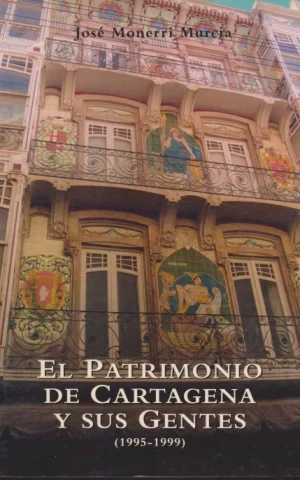 EL PATRIMONIO DE CARTAGENA Y SUS GENTES. 1995-1999