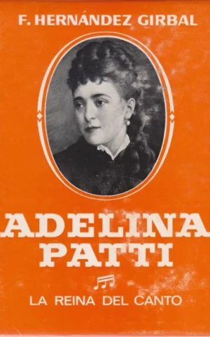 ADELINA PATTI. LA REINA DEL CANTO