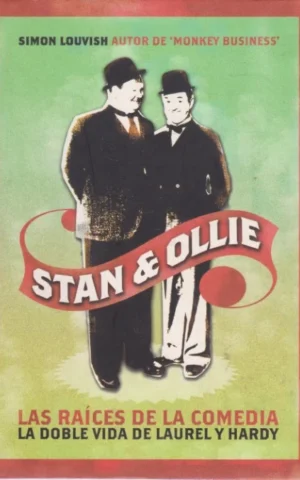 STAN & OLLIE. LAS RAÍCES DE LA COMEDIA. LA DOBLE VIDA DE LAUREL Y HARDY