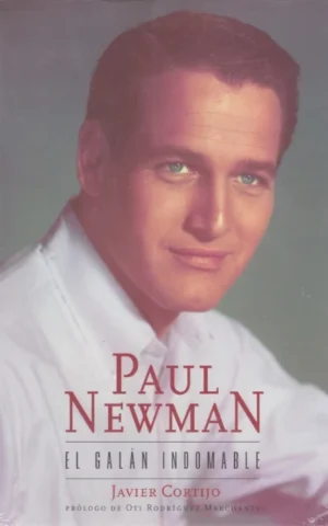 PAUL NEWMAN. EL GALÁN INDOMABLE