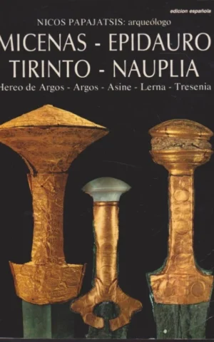 MICENAS - EPIDAURO - TIRINTO - NAUPLIA - HEREO DE ARGOS - ARGOS - ASINE - LERNA - TRESENIA