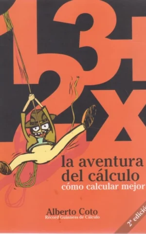 LA AVENTURA DEL CÁLCULO. CÓMO CALCULAR MEJOR