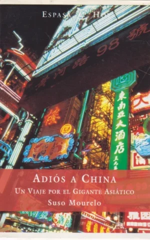 ADIÓS A CHINA. UN VIAJE POR EL GIGANTE ASIÁTICO