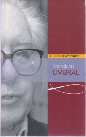 FRANCISCO UMBRAL. NUESTROS PREMIOS CERVANTES, 4