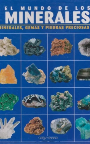 EL MUNDO DE LOS MINERALES. MINERALES, GEMAS Y PIEDRAS PRECIOSAS. 1 FICHERO