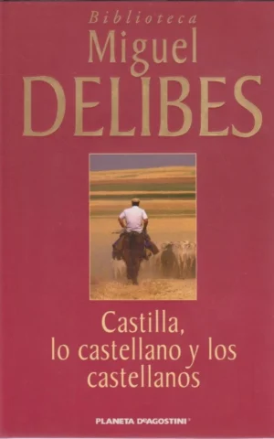 CASTILLA, LO CASTELLANO Y LOS CASTELLANOS