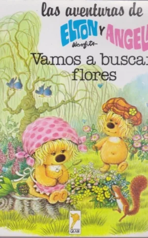 LAS AVENTURAS DE ELTON Y ANGELA. VAMOS A BUSCAR FLORES