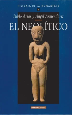 EL NEOLÍTICO. HISTORIA DE LA HUMANIDAD 2