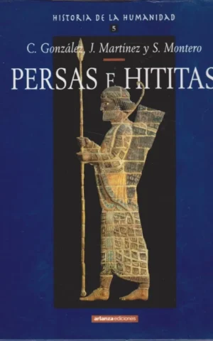 PERSAS E HITITAS. HISTORIA DE LA HUMANIDAD 5