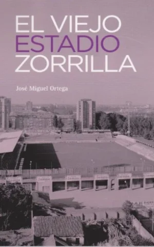 EL VIEJO ESTADIO ZORRILLA