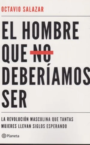 EL HOMBRE QUE NO DEBERÍAMOS SER