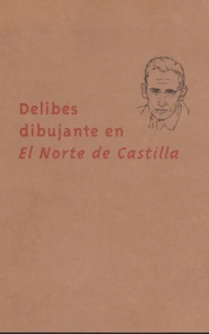 DELIBES DIBUJANTE EN EL NORTE DE CASTILLA