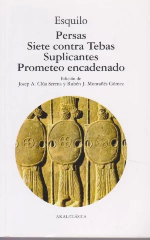 PERSAS - SIETE CONTRA TEBAS - SUPLICANTES - PROMETEO ENCADENADO