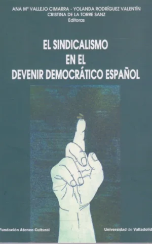 EL SINDICALISMO EN EL DEVENIR DEMOCRÁTICO ESPAÑOL
