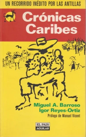 CRÓNICAS CARIBES. UN RECORRIDO INÉDITO POR LAS ANTILLAS