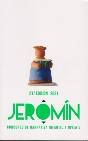 JEROMÍN. CONCURSO DE NARRATIVA INFANTIL Y JUVENIL. 21ª EDICIÓN 2021